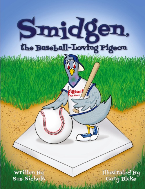Smidgen, the Baseball-Loving Pigeon: Growing Up at a Stadium in the Bronx!