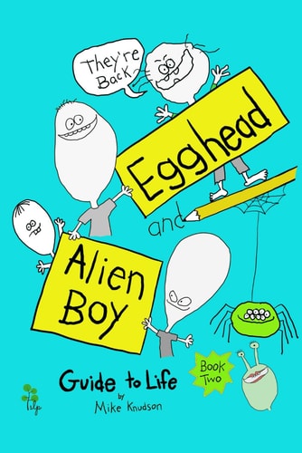 Egghead and Alien Boy Guide to Life Book Two