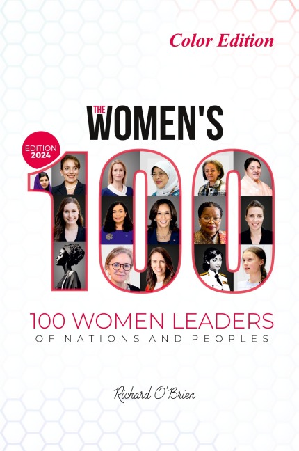 The Womens 100: 100 Women Leaders of Nations and Peoples - COLOR - 2024 Edition