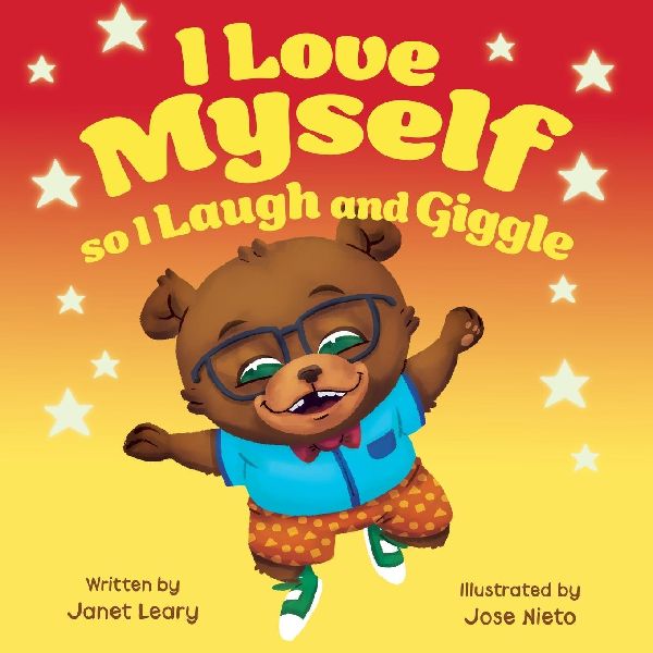 I Love Myself so I Laugh and Giggle: A Childrens Book About Self-Love for Toddlers, Pre-School, and Early Readers