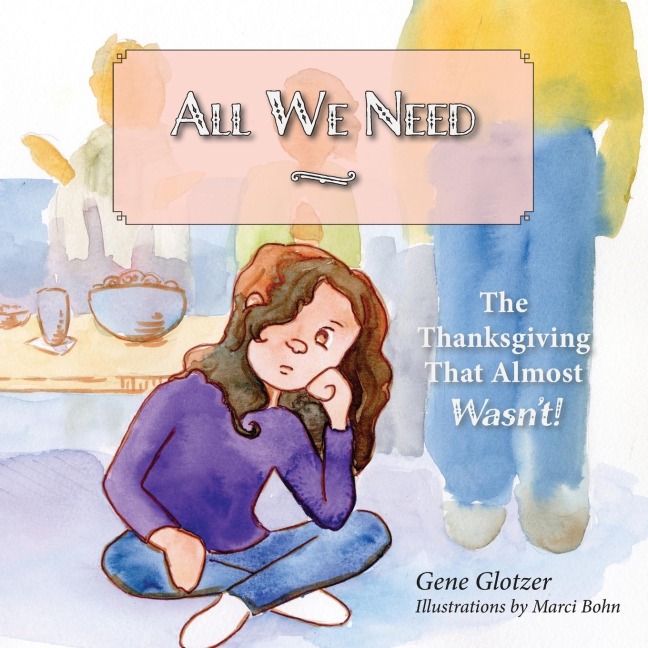 All We Need: The Thanksgiving That Almost Wasnt