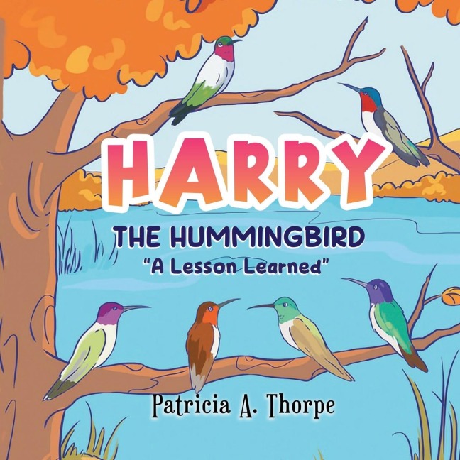Harry the Hummingbird: A Lesson Learned