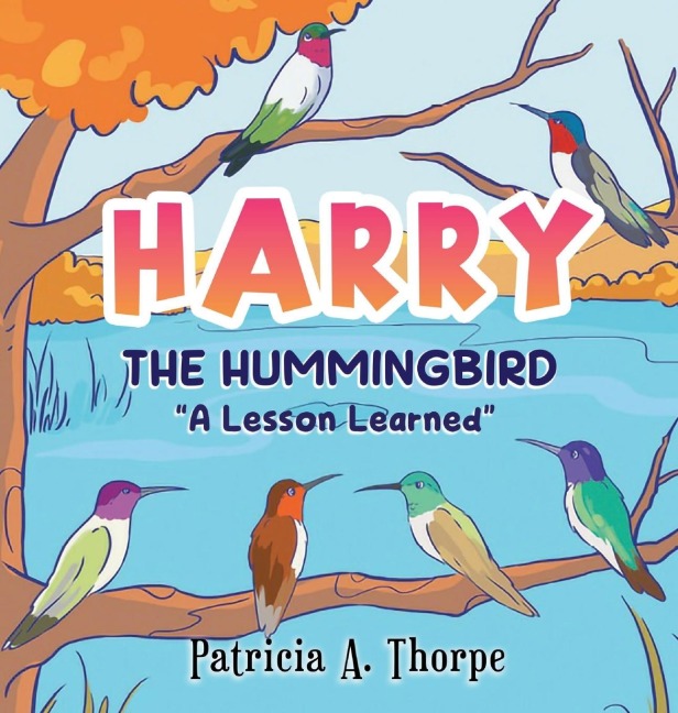 Harry the Hummingbird: A Lesson Learned