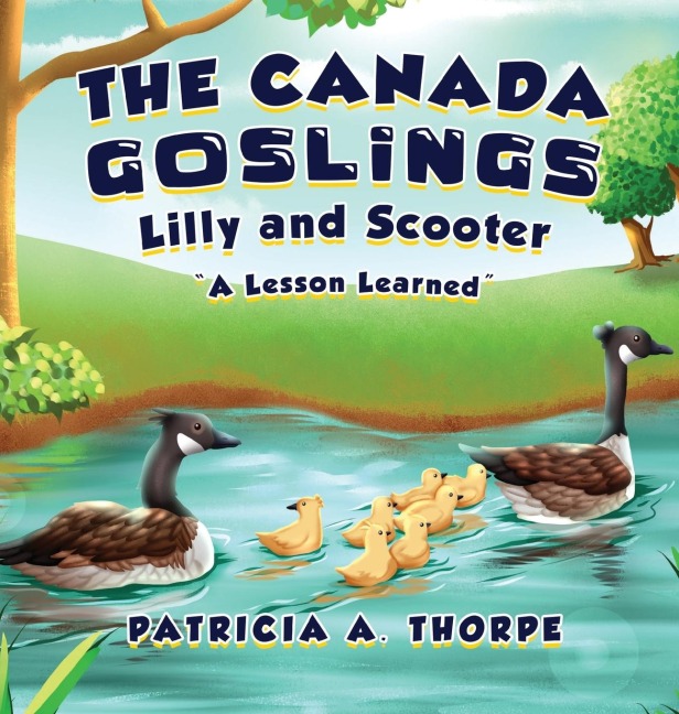 The Canada Goslings: Lilly and Scooter A Lesson Learned