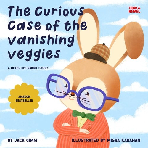 The Curious Case of the Vanishing Veggies (A Detective Rabbit Story)
