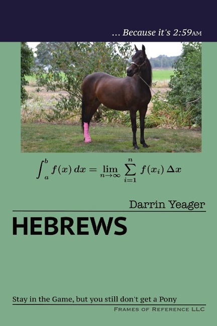 Hebrews: Stay in the Game, but You Still Dont Get a Pony