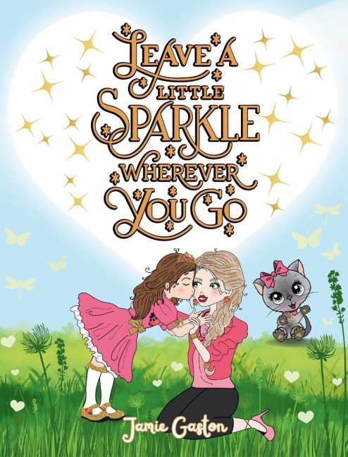 Leave a Little Sparkle Wherever You Go: Kynslies Kind Kitten Adventures