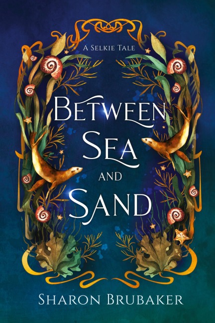 Between Sea and Sand, a Sultry, Selkie Romantasy