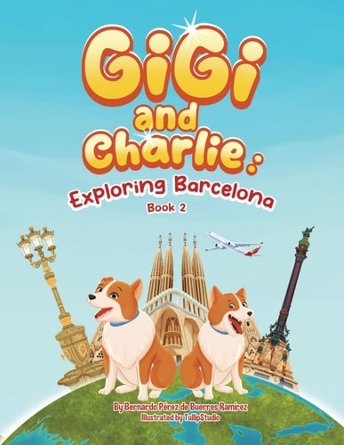 Gigi and Charlie Exploring Barcelona: Book 2