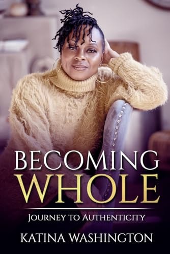 Becoming Whole Journey to Authenticity