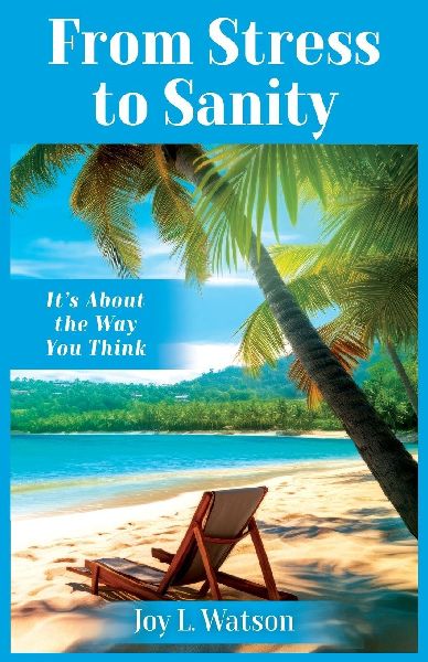 From Stress to Sanity: Its About the Way You Think