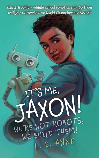 Its Me, Jaxon! Were Not Robots, We Build Them!