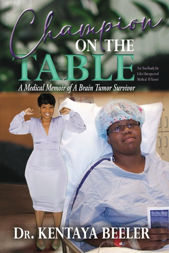 Champion On The Table A Medical Memoir of A Brain Tumor Survivor
