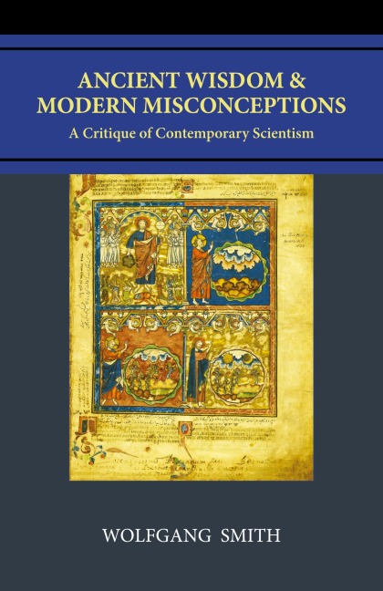 Ancient Wisdom and Modern Misconceptions: A Critique of Contemporary Scientism