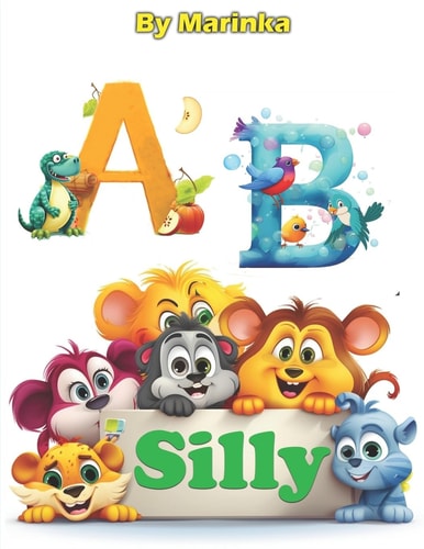 A B Silly A Playful Path to Reading and Writing Through Silly Rhyme Poems