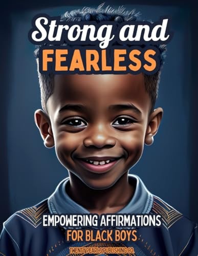 Strong and Fearless Empowering Affirmations For Black Boys