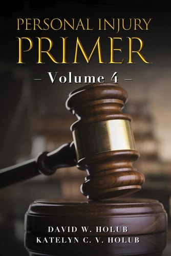 Personal Injury Primer Volume 4