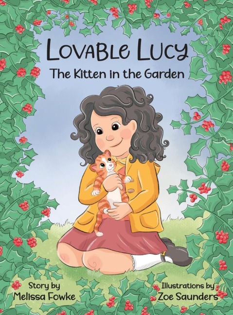 Lovable Lucy The Kitten in the Garden: The Kitten in the Garden