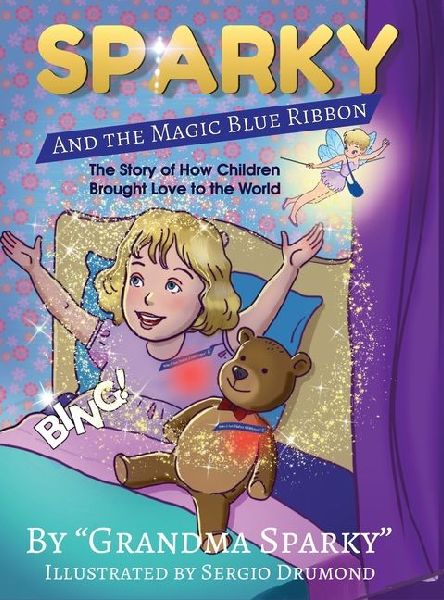 Sparky and The Magic Blue Ribbon: The Story of How Children Brought Love to the World