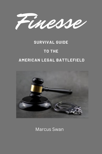 Finesse Survival Guide to the American Legal Battlefield