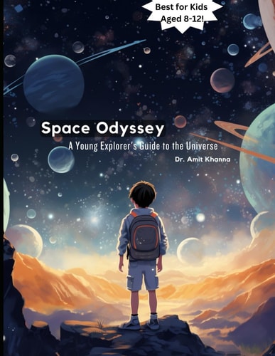 Space Odyssey A Young Explorer's Guide to the Universe