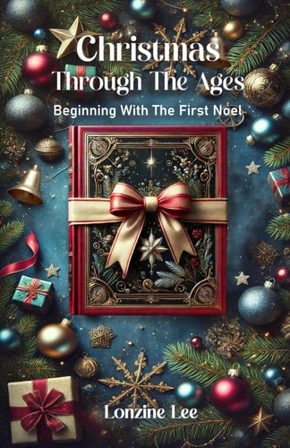 Christmas Through The Ages Beginning With The First Noel