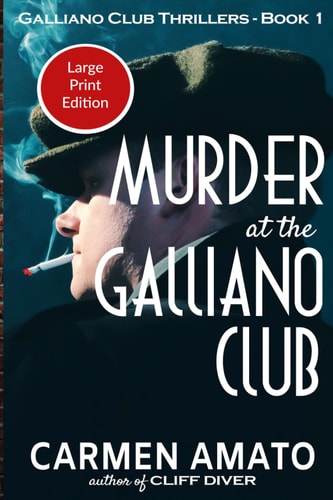 Murder at the Galliano Club Large Print Edition A Prohibition Historical Fiction Thriller