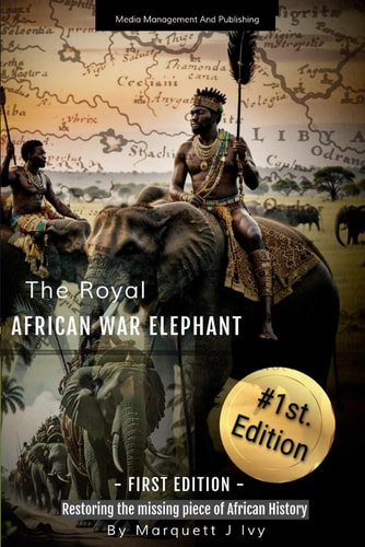 The Royal African War Elephant Restoring the Missing Piece of African History