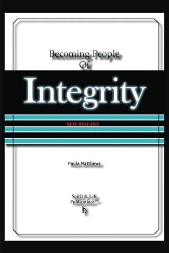 Becoming People Of Integrity [New Release!]