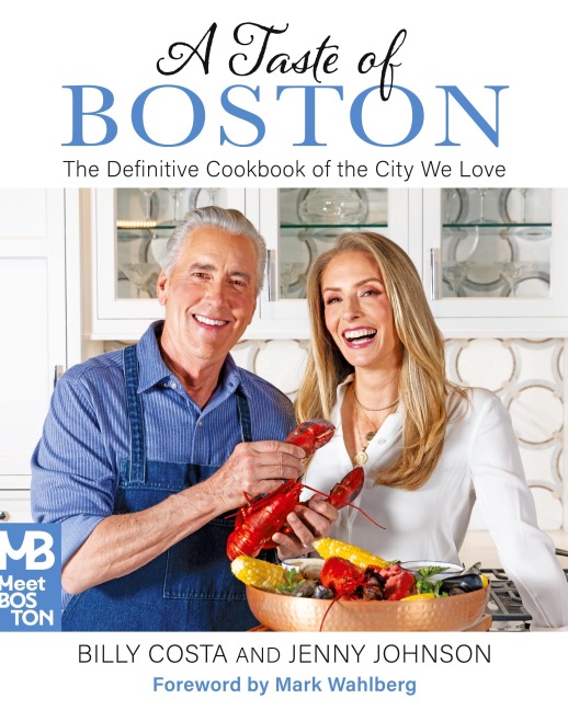 A Taste of Boston: The Definitive Cookbook of the City We Love