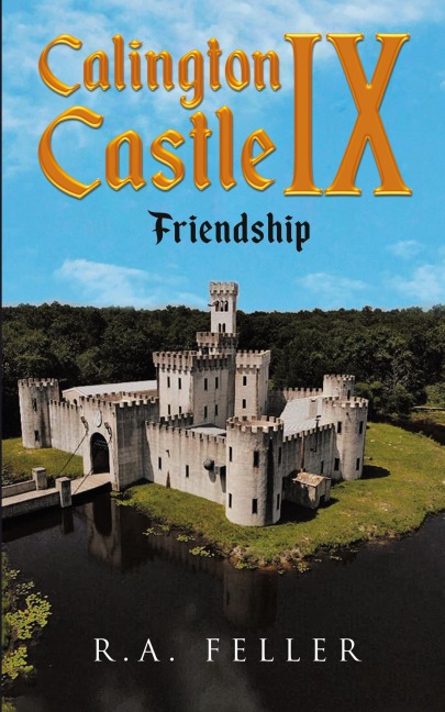 Calington  Castle IX: Friendship