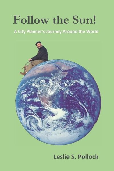 Follow the Sun!: A City Planner's Journey Around the World