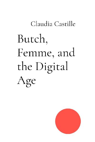 Butch, Femme, and the Digital Age: Navigating Love and Laughter in a Swipe-Right World