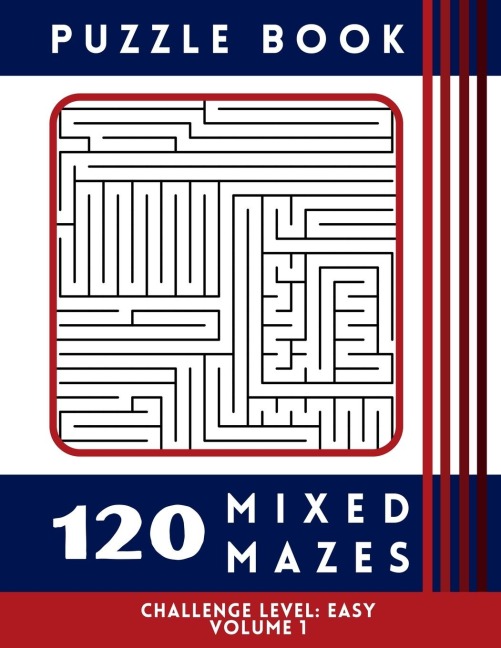 120 Mixed Mazes - Easy Volume 1: Puzzle Book