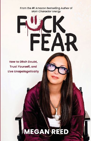 F*ck Fear: How to Ditch Doubt, Trust Yourself, and Live Unapologetically