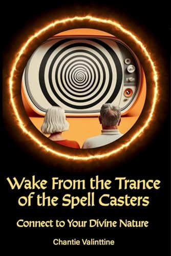 Wake from the Trance of the Spell Casters Connect to Your Divine Nature