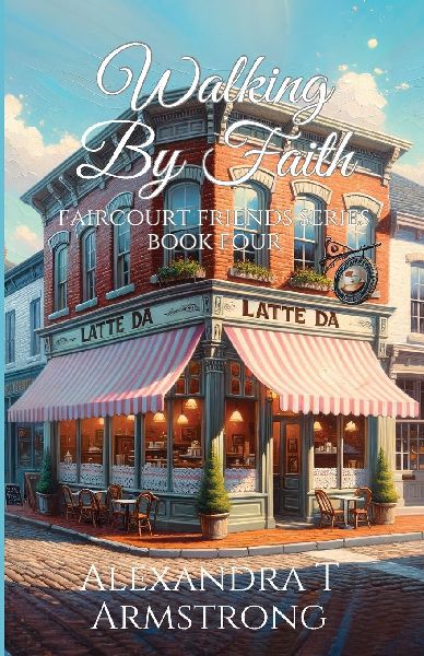 Walking By Faith: Faircourt Friends Series Book Four