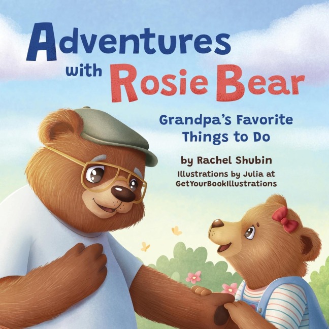 Adventures with Rosie Bear: Grandpas Favorite Things to Do
