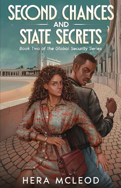 Second Chances and State Secrets: Book Two of the Global Security Series