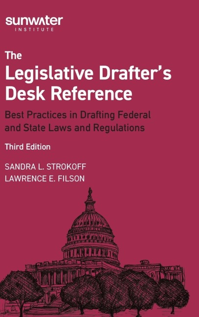 The Legislative Drafter's Desk Reference: Best Practices in Drafting Federal and State Laws and Regulations