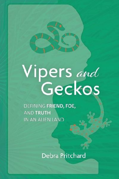 Vipers and Geckos - Defining Friend, Foe, and Truth in an Alien Land: Defining Friend, Foe, and Truth in an Alien Land