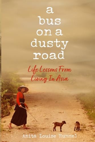 A Bus On A Dusty Road Life Lessons From Living In Asia