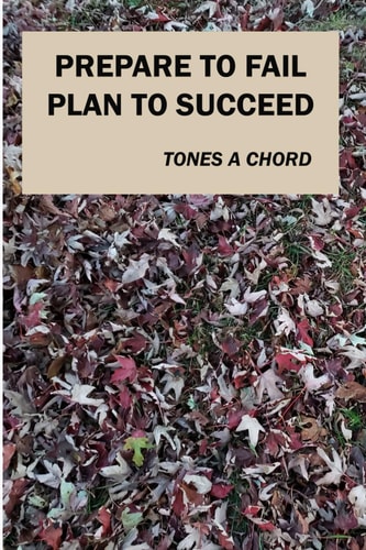 Prepare to Fail Plan to Succeed
