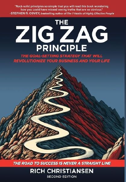 The Zig Zag Principle: The Goal-Setting Strategy That Will Revolutionize Your Business and Your Life
