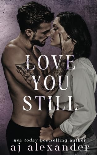 Love You Still A Second Chance Small Town Romance