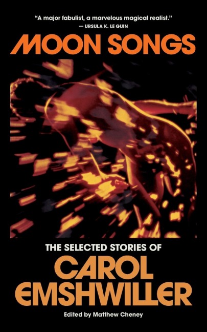 Moon Songs: The Selected Stories of Carol Emshwiller
