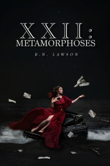 XXII: Metamorphoses