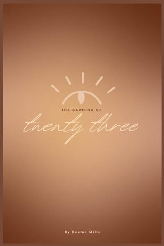 The Dawning of Twenty Three