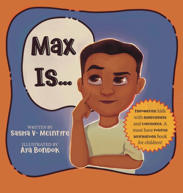 Max Is: Empowering Kids with Mindfulness and Confidence, A Must Have Positive Affirmations Book for Children