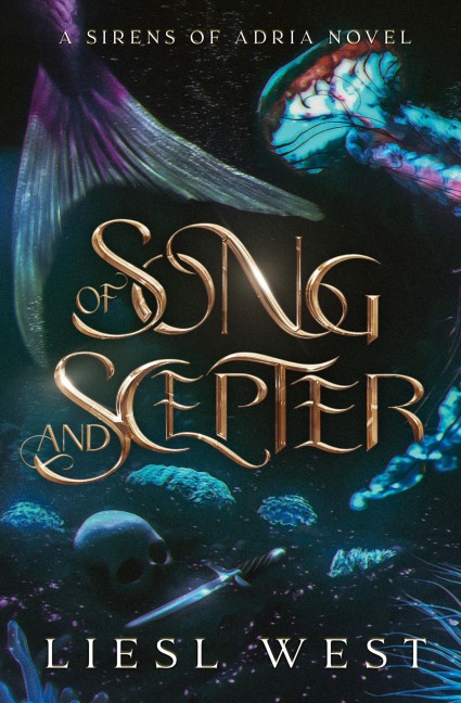 Of Song and Scepter: A Dark Little Mermaid Retelling